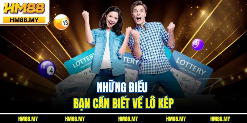 Những điều bạn cần biết về lô kép Những điều bạn cần biết về lô kép