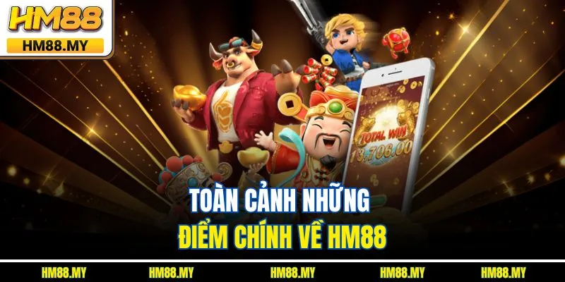 Toàn cảnh những điểm chính về Hm88 Toàn cảnh những điểm chính về Hm88